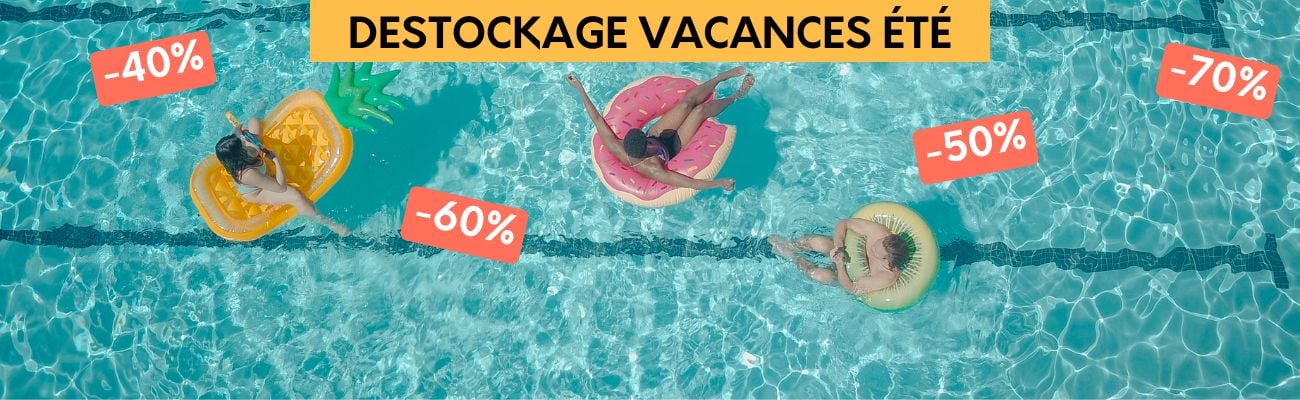 Déstockage vacances d'été