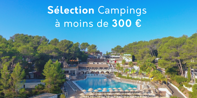 Sélection de campings à moins de 300 euros