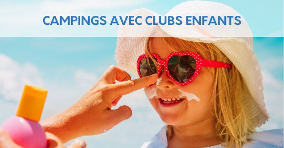 Campings avec Clubs Enfants