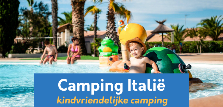 Kindvriendelijke camping Italië