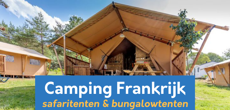 Safaritent en bungalowtent Frankrijk