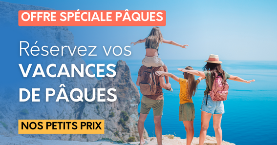 Bon plan : vacances de Pâques 2024